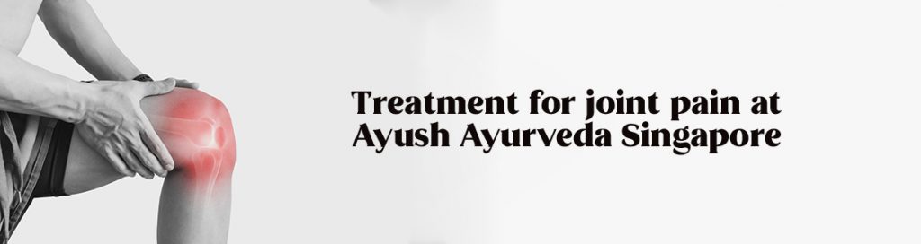 Treatment for joint pain at Ayush Ayurveda Singapore
