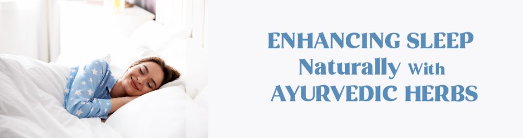 Enhancing Sleep Naturally With Ayurvedic Herbs