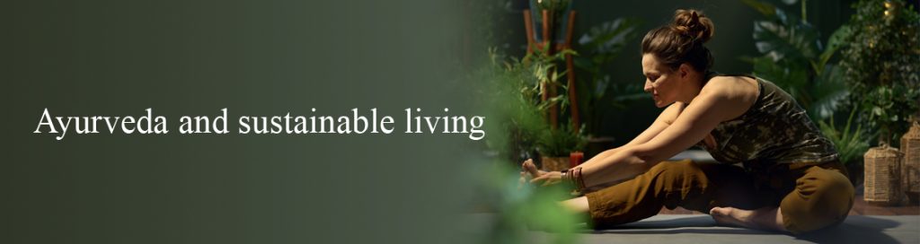 Ayurveda and sustainable living