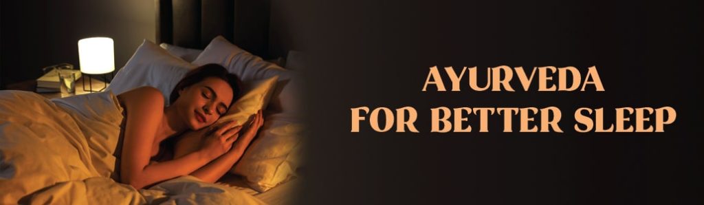 Ayurveda for better sleep