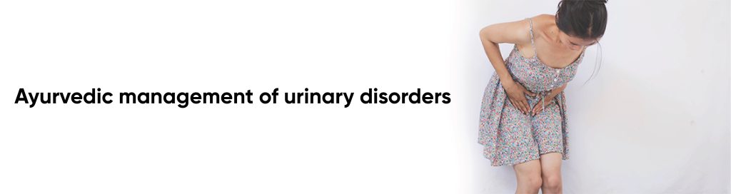 Ayurvedic management of urinary disorders