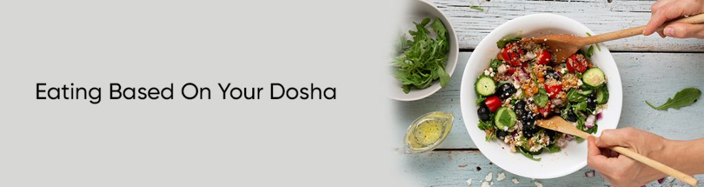 Eating Based On Your Dosha