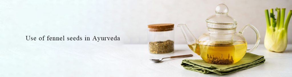 Use of fennel seeds in Ayurveda