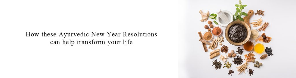 How these Ayurvedic New Year Resolutions can help transform your life