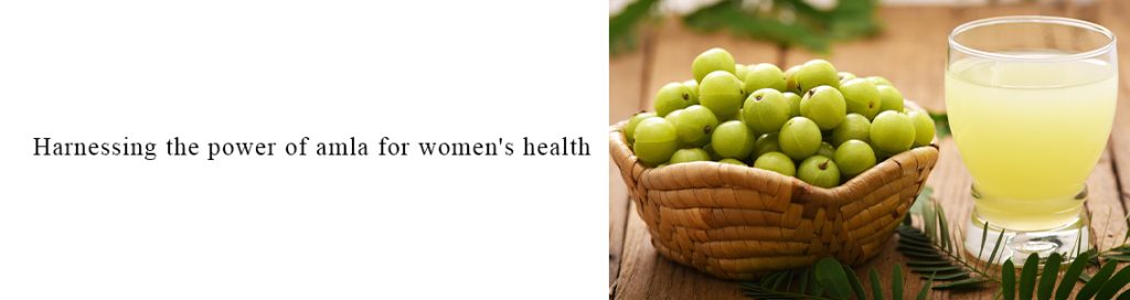 Harnessing the power of amla for women’s health