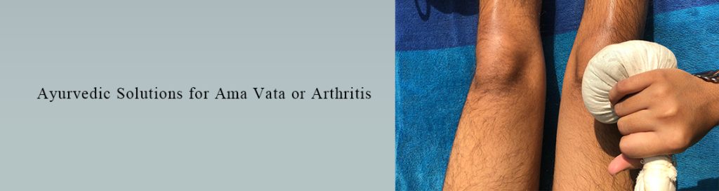 Ayurvedic Solutions for Ama Vata or Arthritis